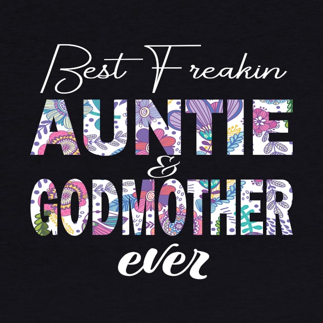 Best freakin' Auntie and godmother ever. auntie gift idea by DODG99